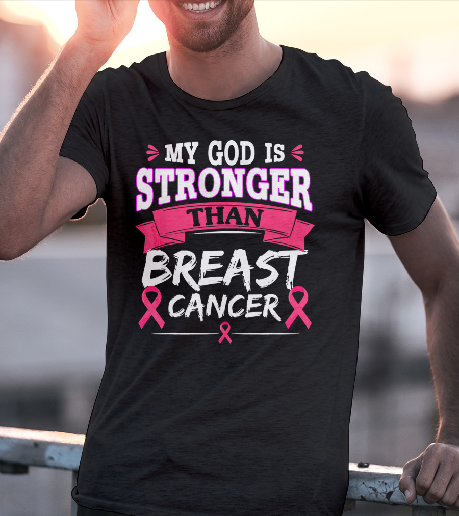 My God Is Stronger Than Breast Cancer T-Shirt
