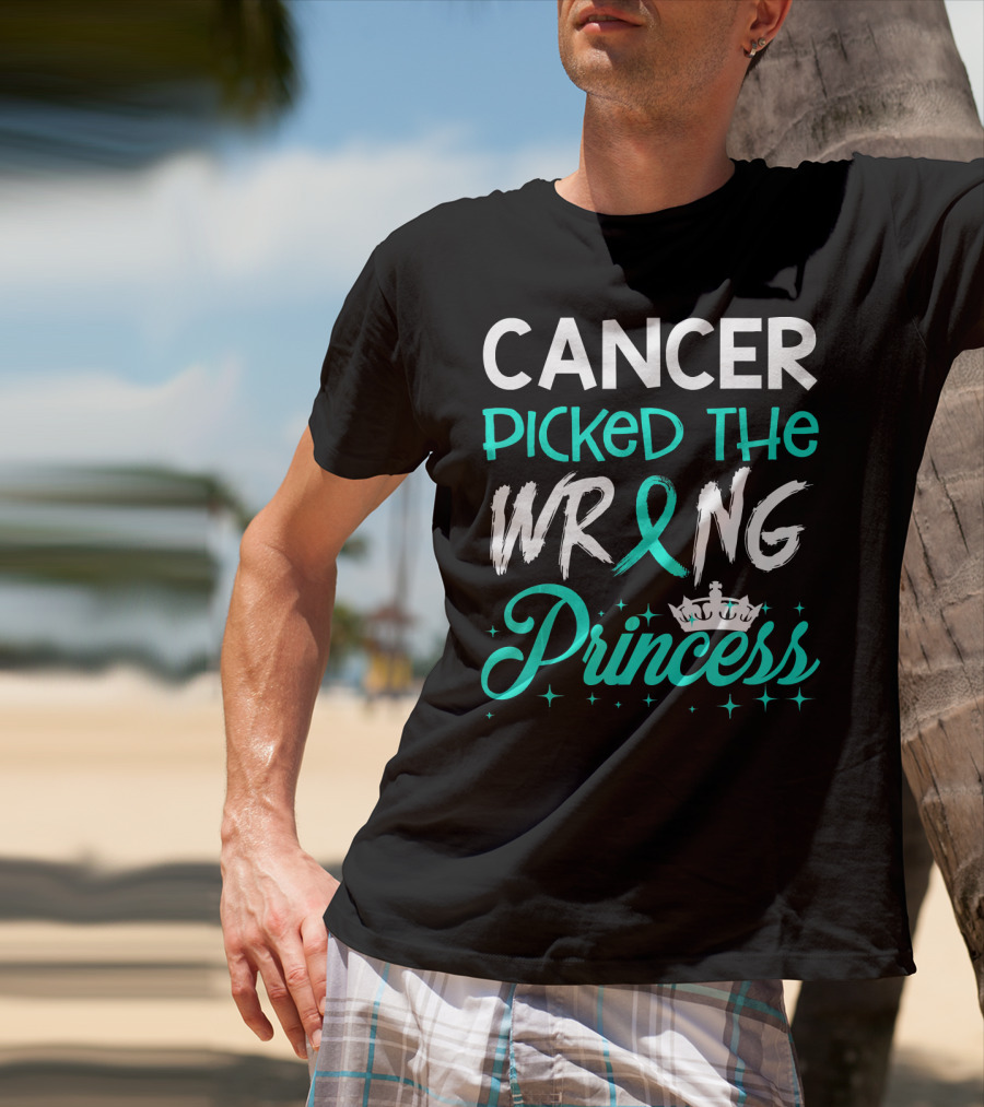 Cancer Picked The Wrong Princess Teal T-Shirt