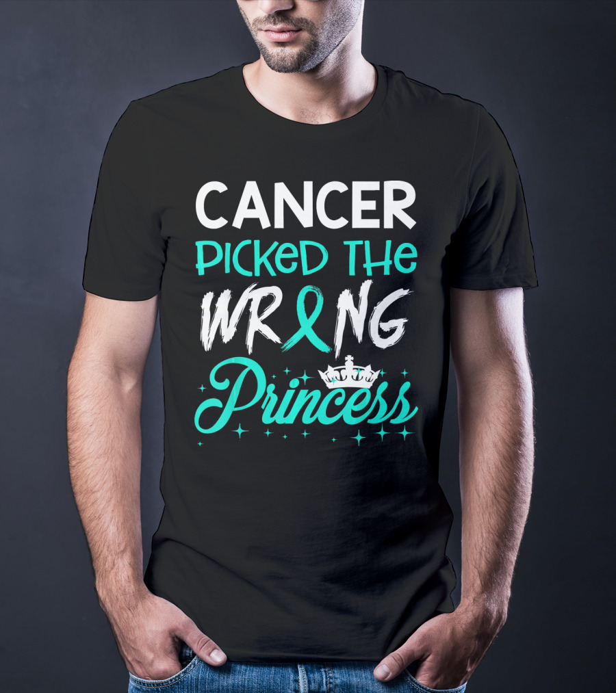 Cancer Picked The Wrong Princess Teal T-Shirt