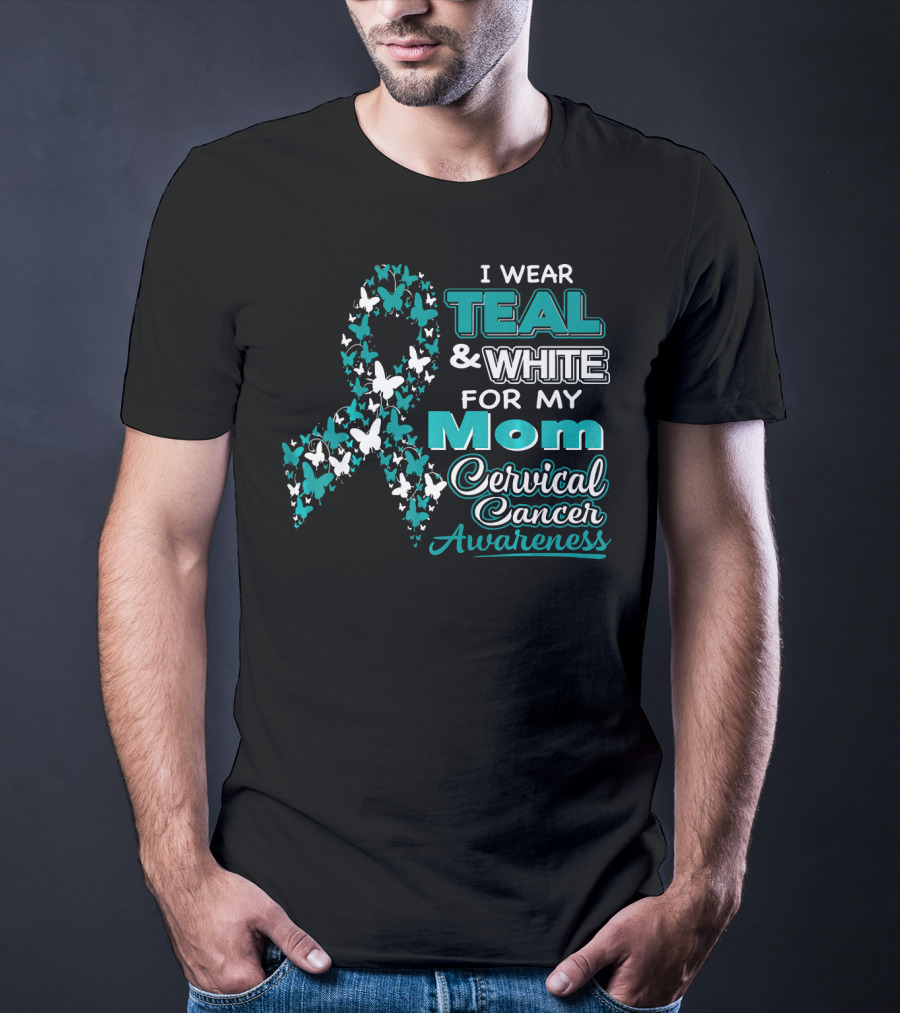 I Wear Teal And White For My Mom Cervical Cancer Awareness T-Shirt