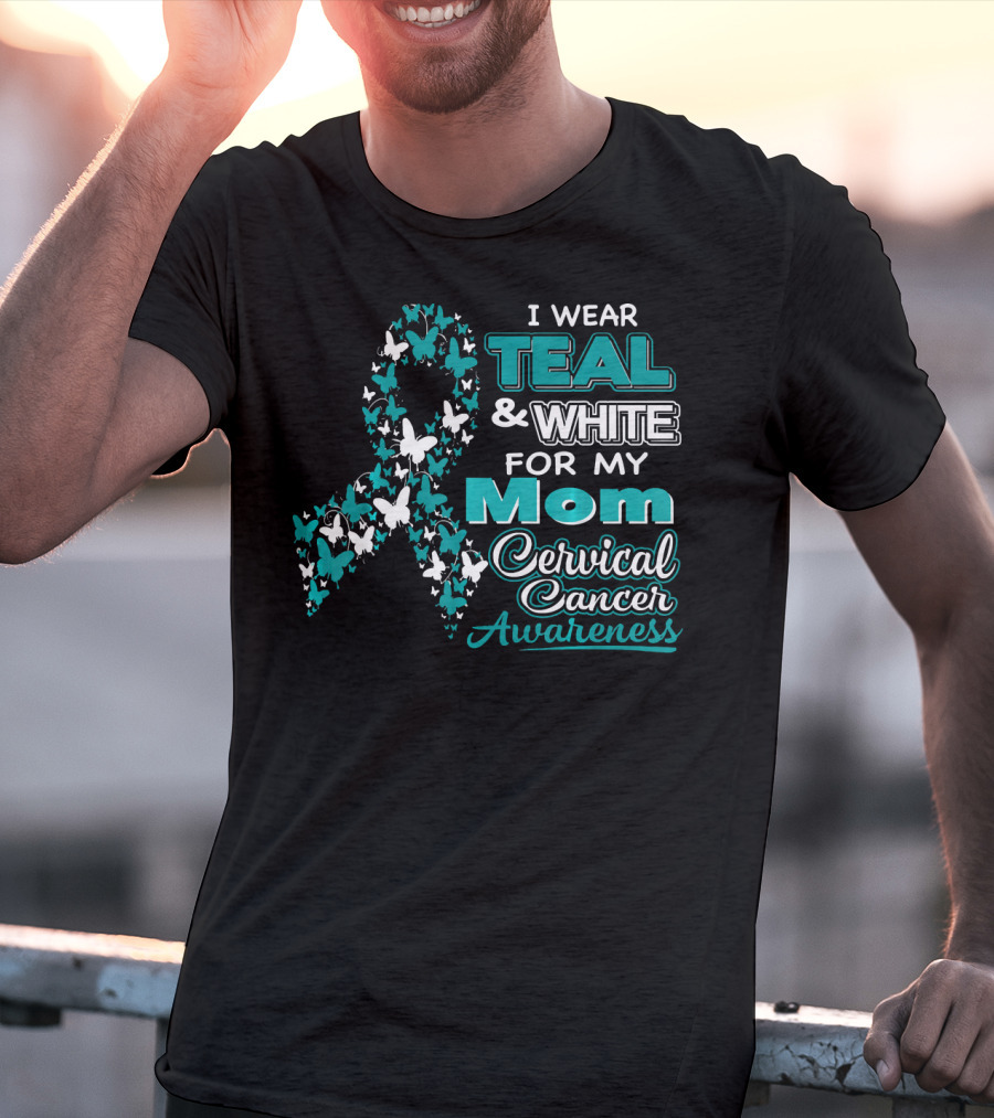 I Wear Teal And White For My Mom Cervical Cancer Awareness T-Shirt