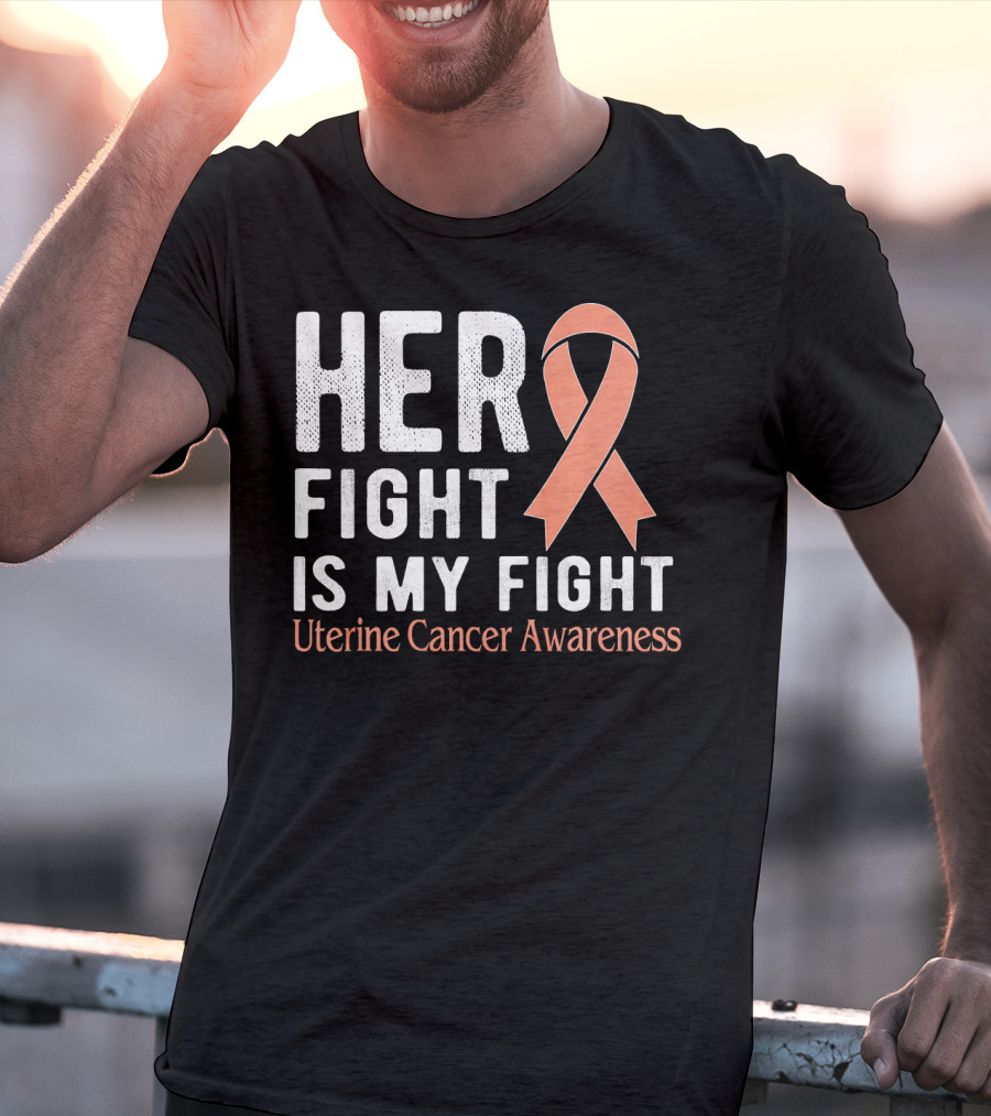 HER FIGHT IS MY FIGHT Uterine Cancer Awareness T-Shirt