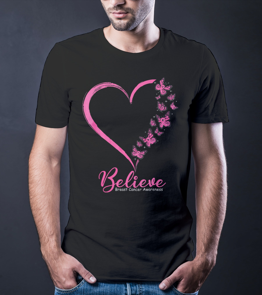 Believe Heart And Pink Butterflies Breast Cancer Awareness T-Shirt