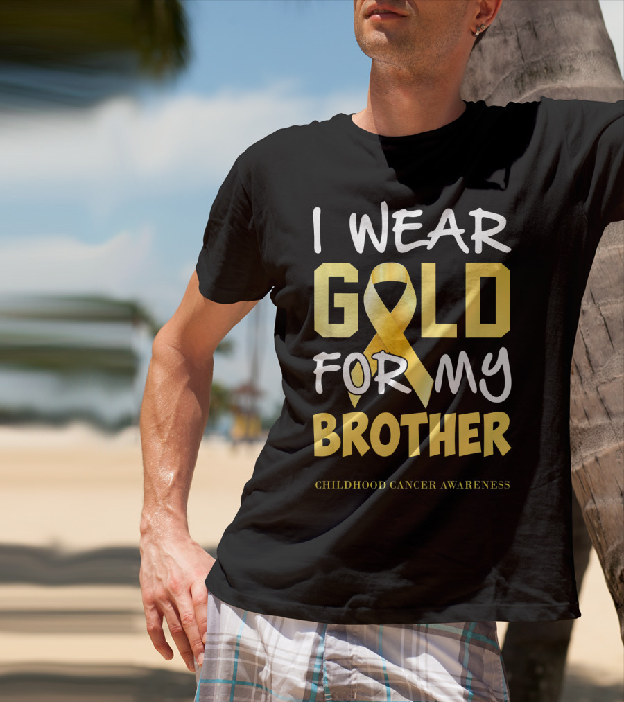 I Wear Gold For My Brother Childhood Cancer Awareness T-Shirt