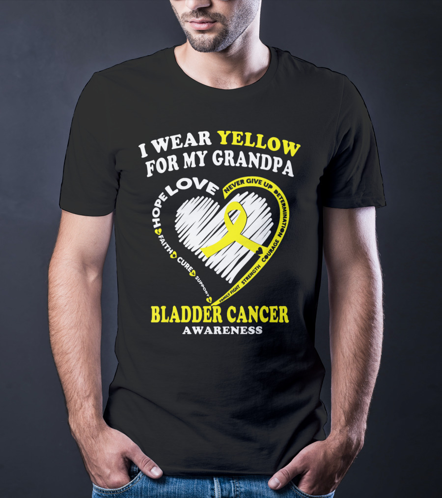 I Wear Yellow For My Grandpa Bladder Cancer Awareness Hope Love Courage T-Shirt