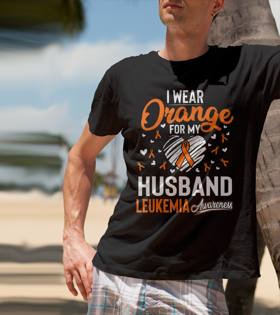 I Wear Orange For My Husband Leukemia Awareness T-Shirt