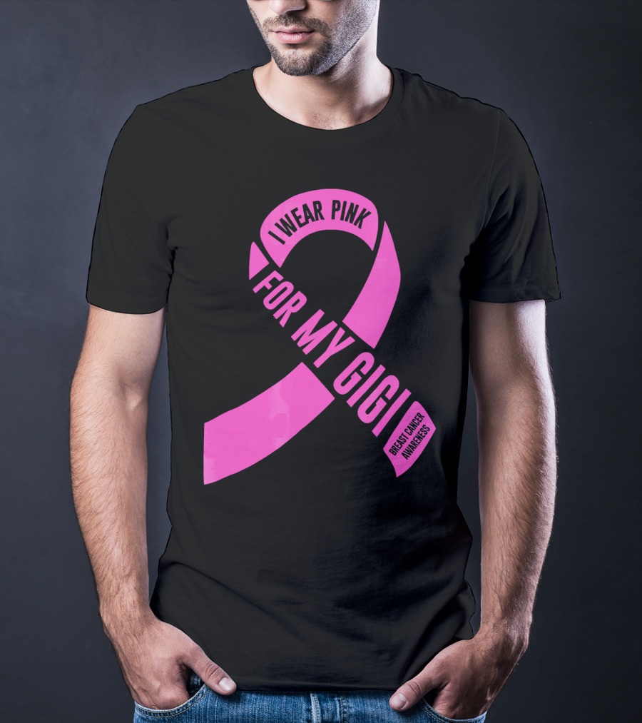 I Wear Pink For My Gigi Breast Cancer Awareness T-Shirt