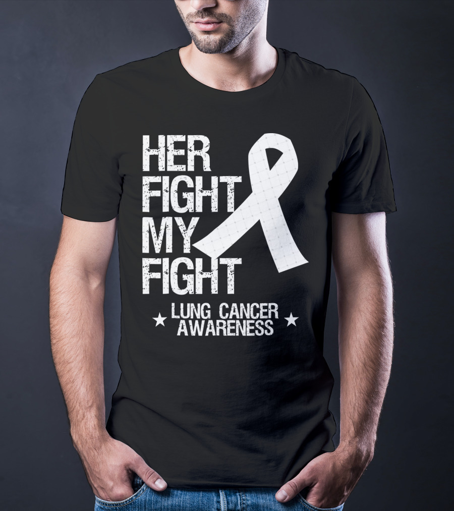 Her Fight My Fight Lung Cancer Awareness White T-Shirt