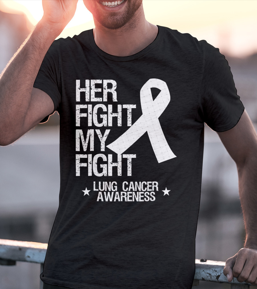 Her Fight My Fight Lung Cancer Awareness White T-Shirt