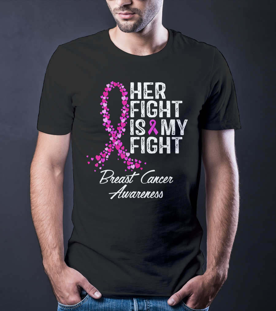 Her Fight Is My Fight Breast Cancer Awareness T-Shirt