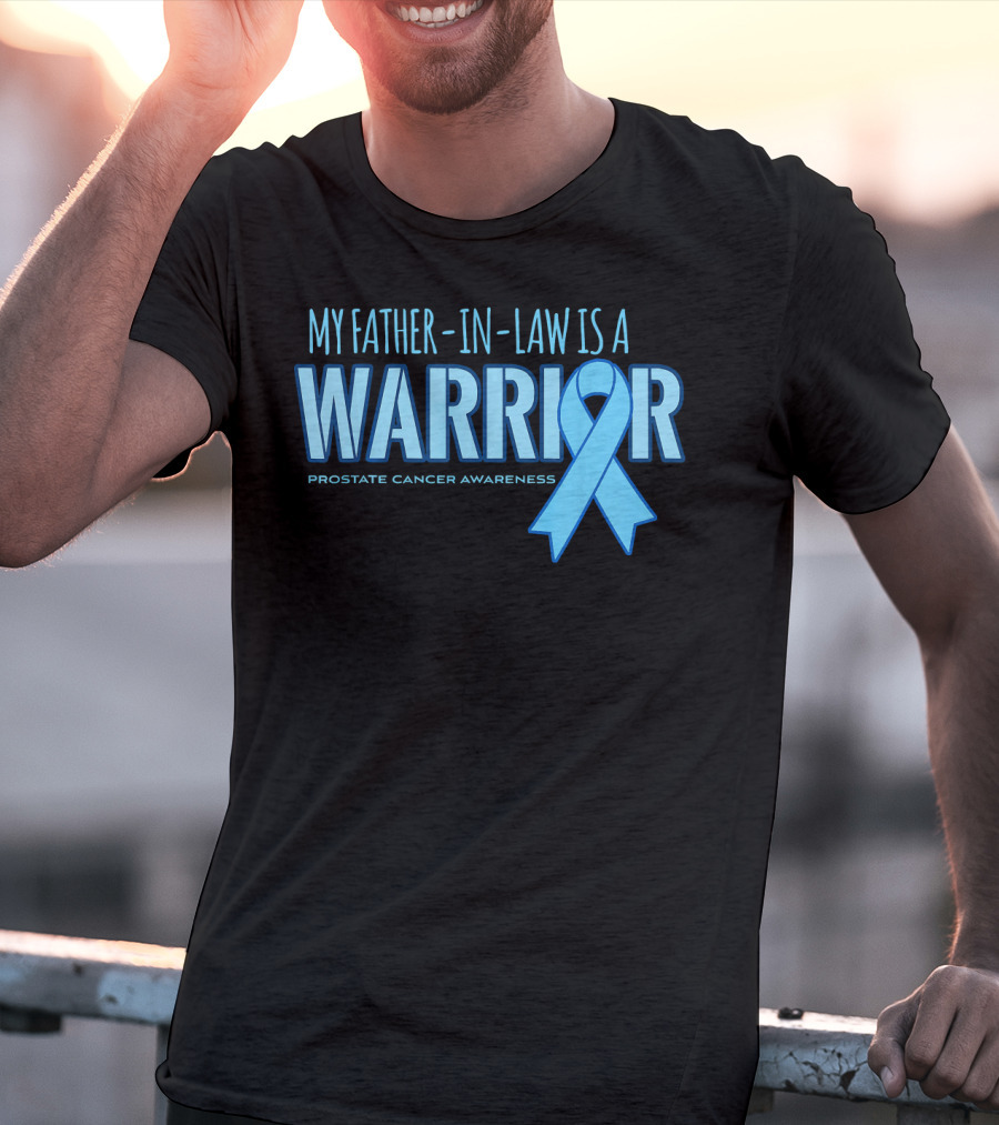My Father-in-Law Is A Warrior Prostate Cancer Awareness T-Shirt