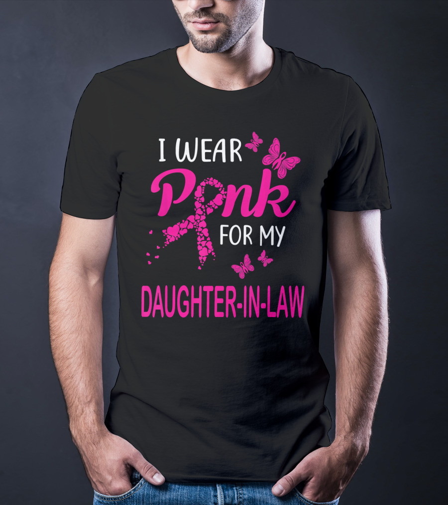 I Wear Pink For My Daughter-In-Law Breast Cancer Awareness Butterflies T-Shirt