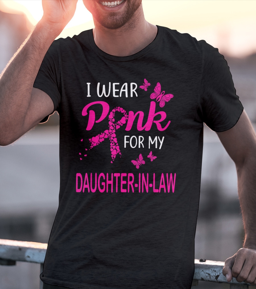 I Wear Pink For My Daughter-In-Law Breast Cancer Awareness Butterflies T-Shirt