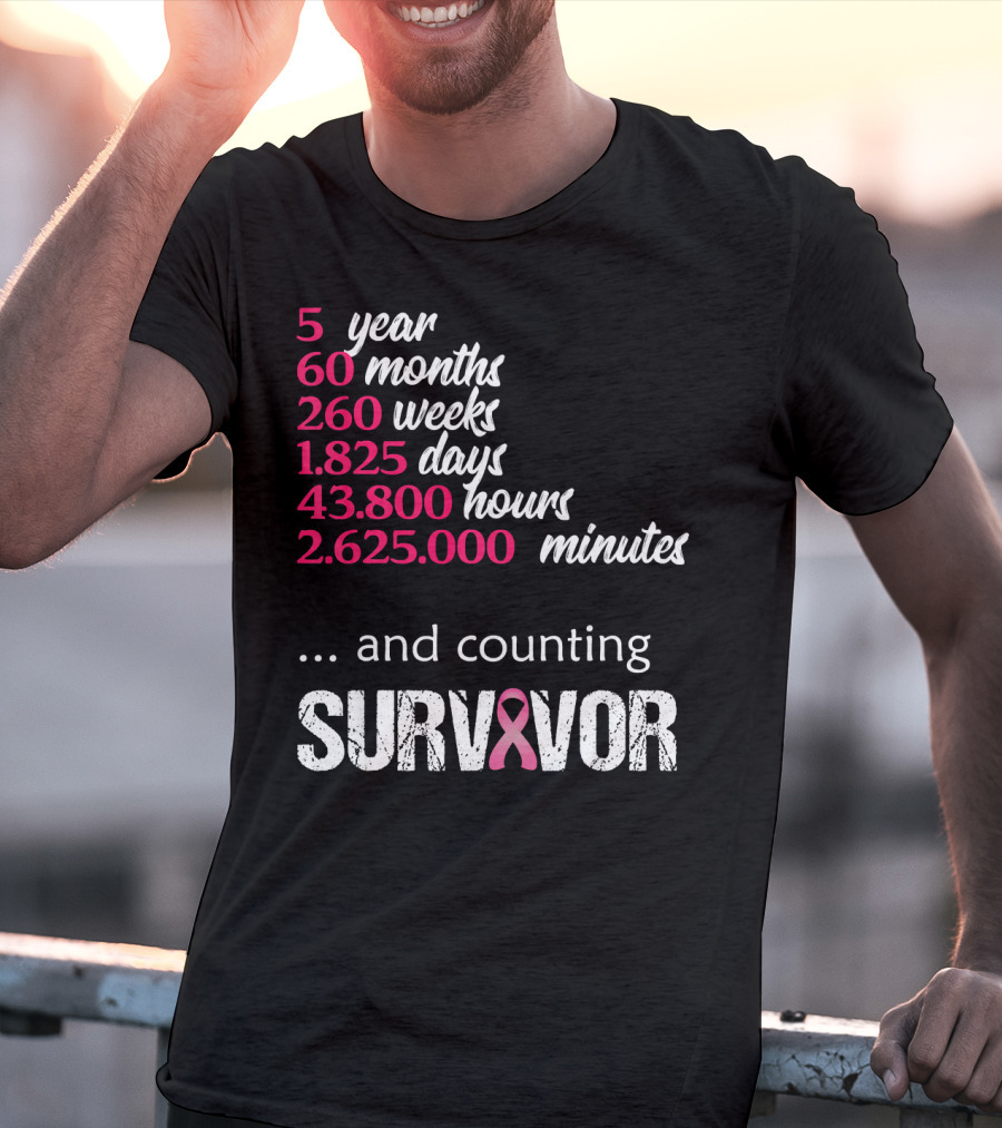 Five Year 60 Months 260 Weeks 1825 Days Survivor Breast Cancer And Counting T-Shirt