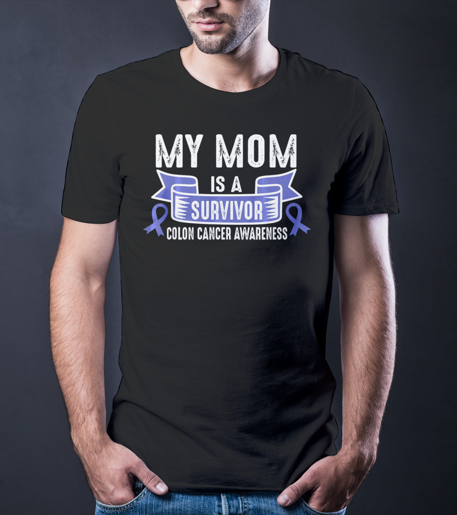My Mom Is A Survivor Colon Cancer Awareness Blue T-Shirt