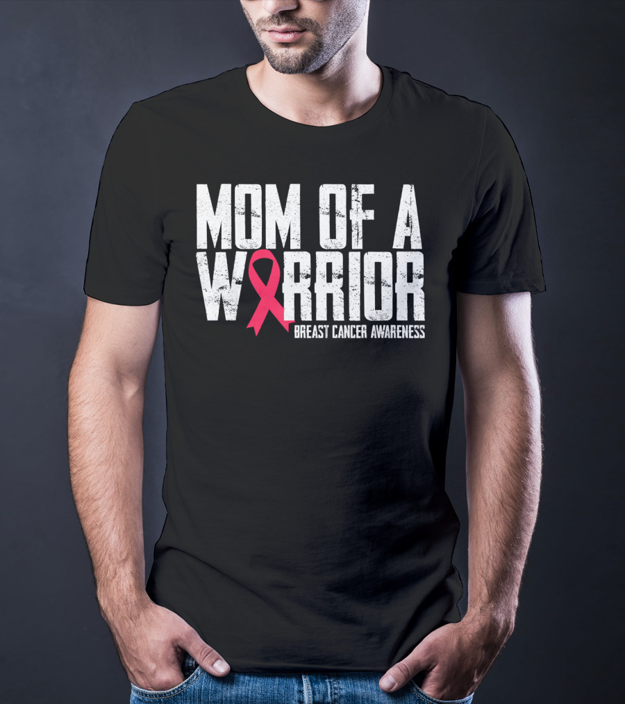 Mom Of A Warrior Breast Cancer Awareness Pink Ribbon T-Shirt