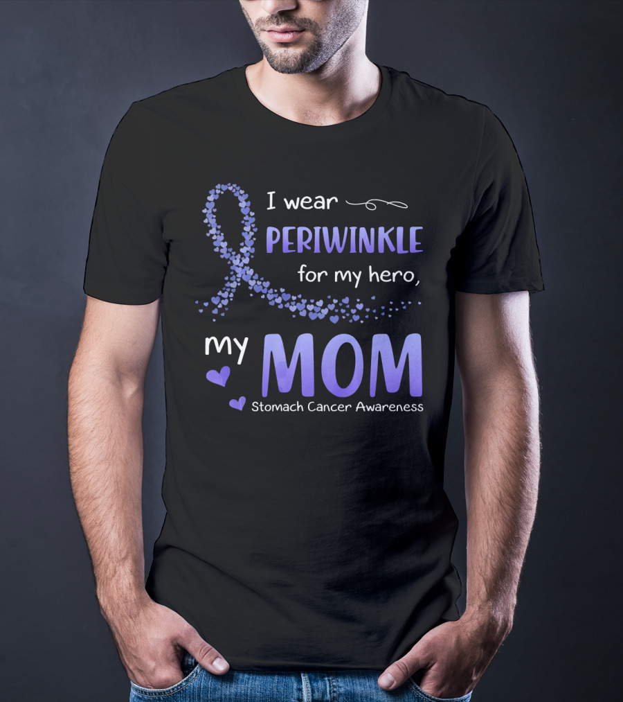 I Wear Periwinkle For My Hero, My Mom Stomach Cancer Awareness T-Shirt
