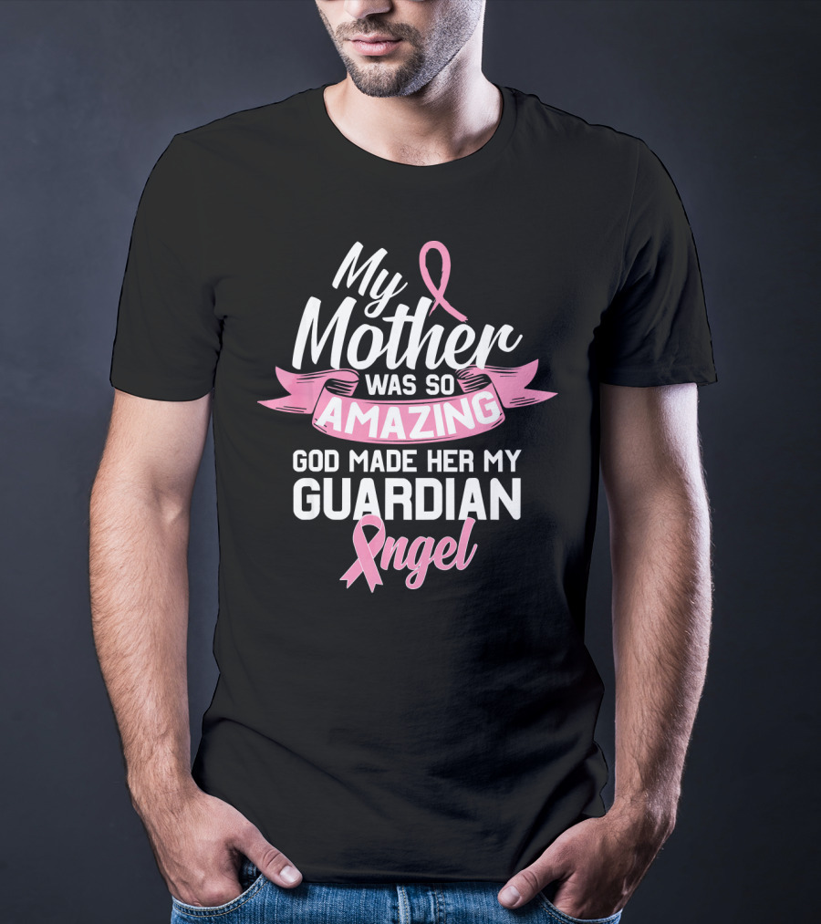 My Mother Was So Amazing God Made Her My Guardian Angel T-Shirt
