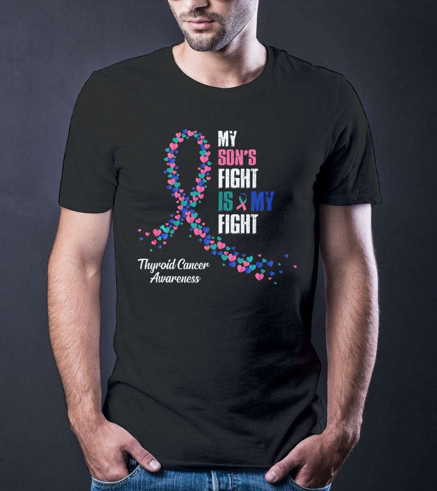 My Son's Fight Is My Fight Thyroid Cancer Awareness Ribbon Hearts T-Shirt