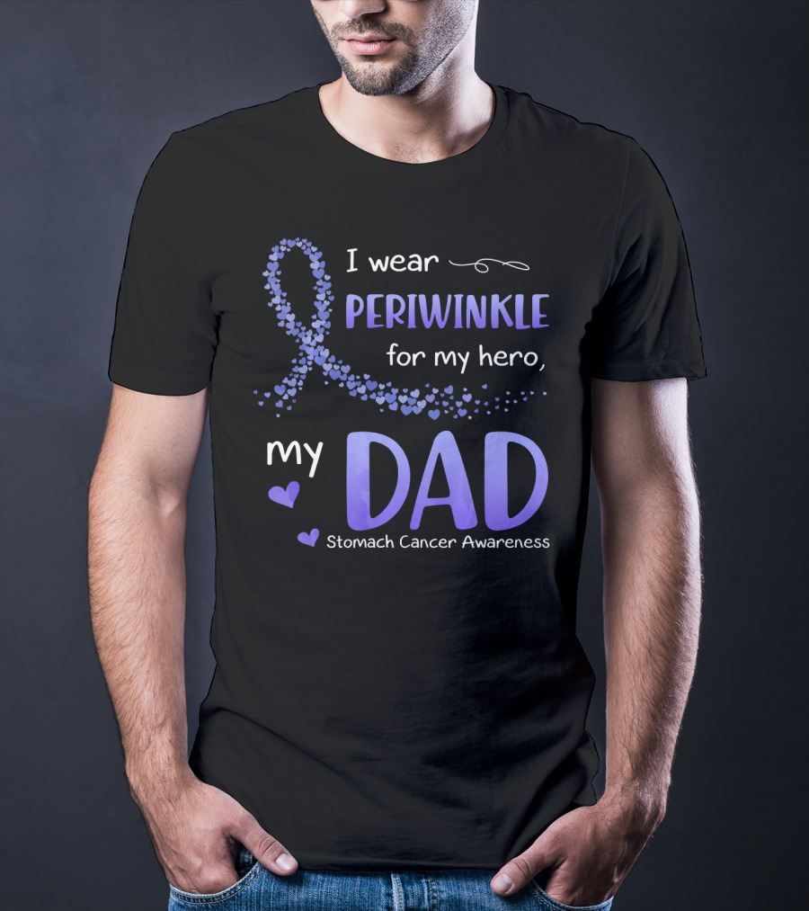 I Wear Periwinkle For My Hero My Dad Stomach Cancer Awareness T-Shirt