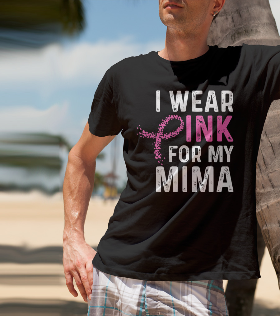 I Wear Pink For My Mima Breast Cancer Awareness T-Shirt