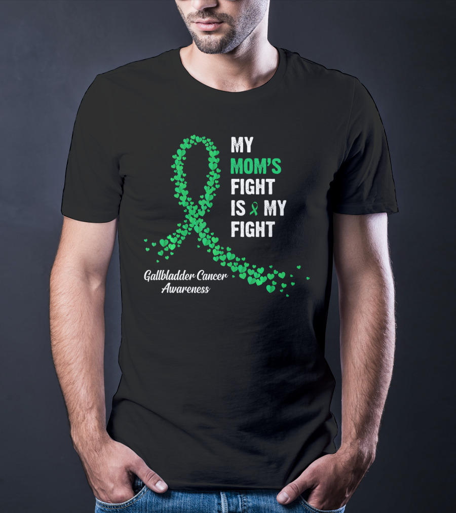 My Mom's Fight Is My Fight Gallbladder Cancer Awareness T-Shirt
