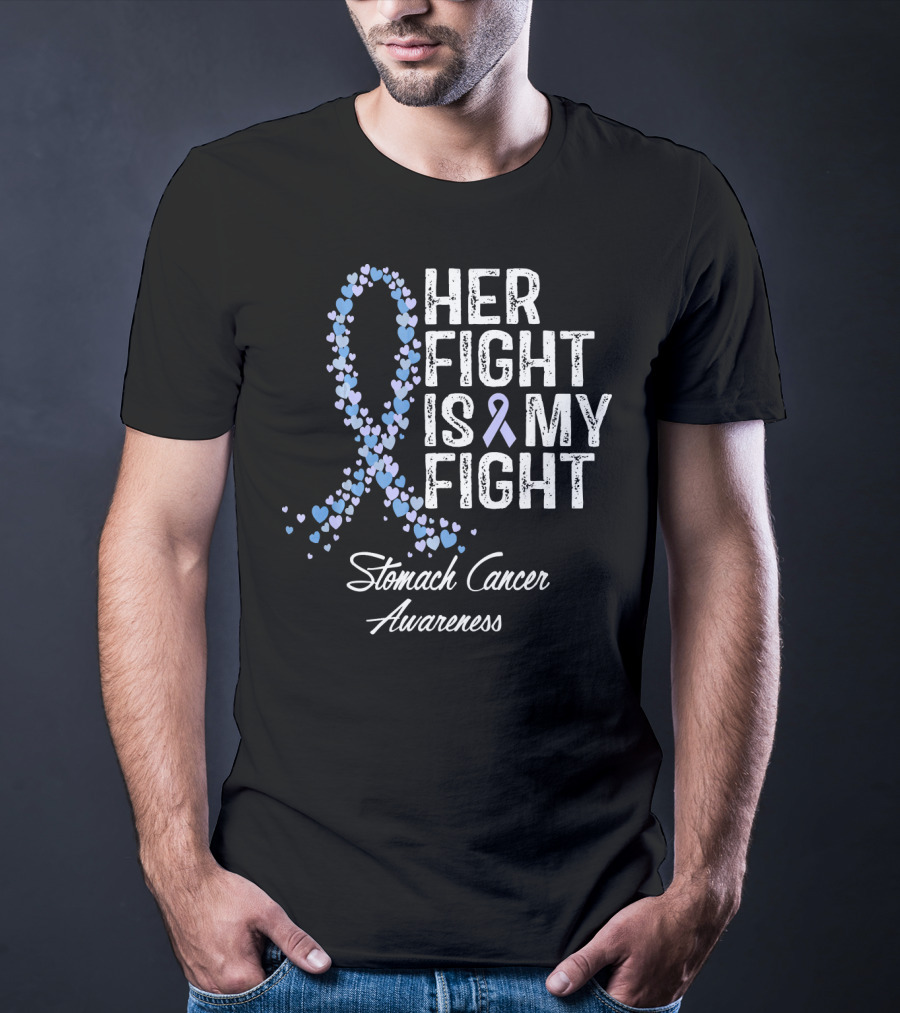 Her Fight Is My Fight Stomach Cancer Awareness T-Shirt