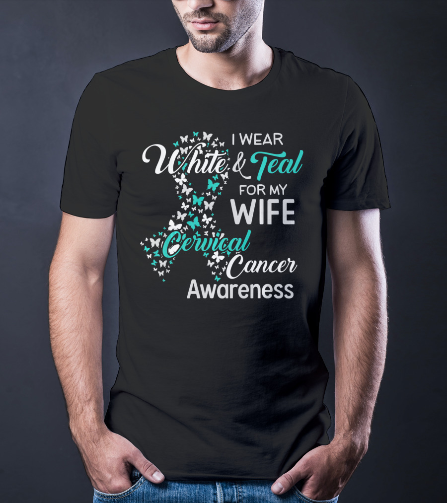I Wear White And Teal For My Wife Cervical Cancer Awareness T-Shirt