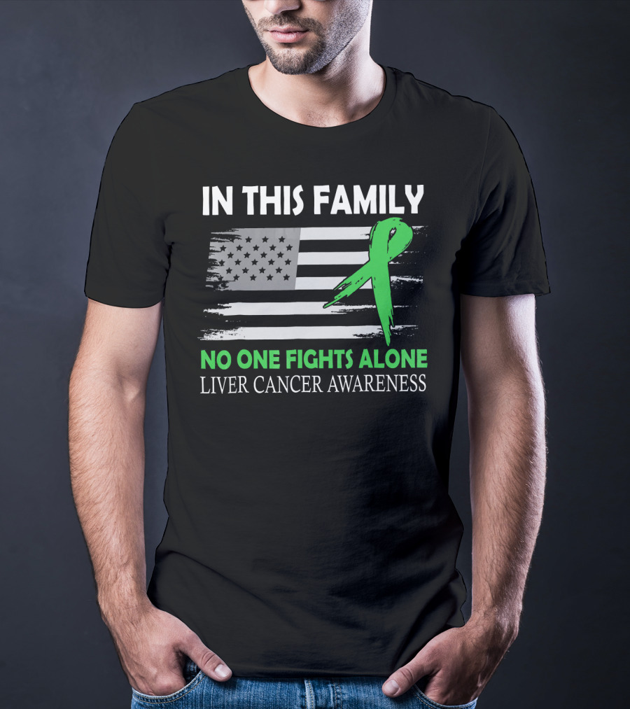 In This Family No One Fights Alone Liver Cancer Awareness American Flag Green T-Shirt