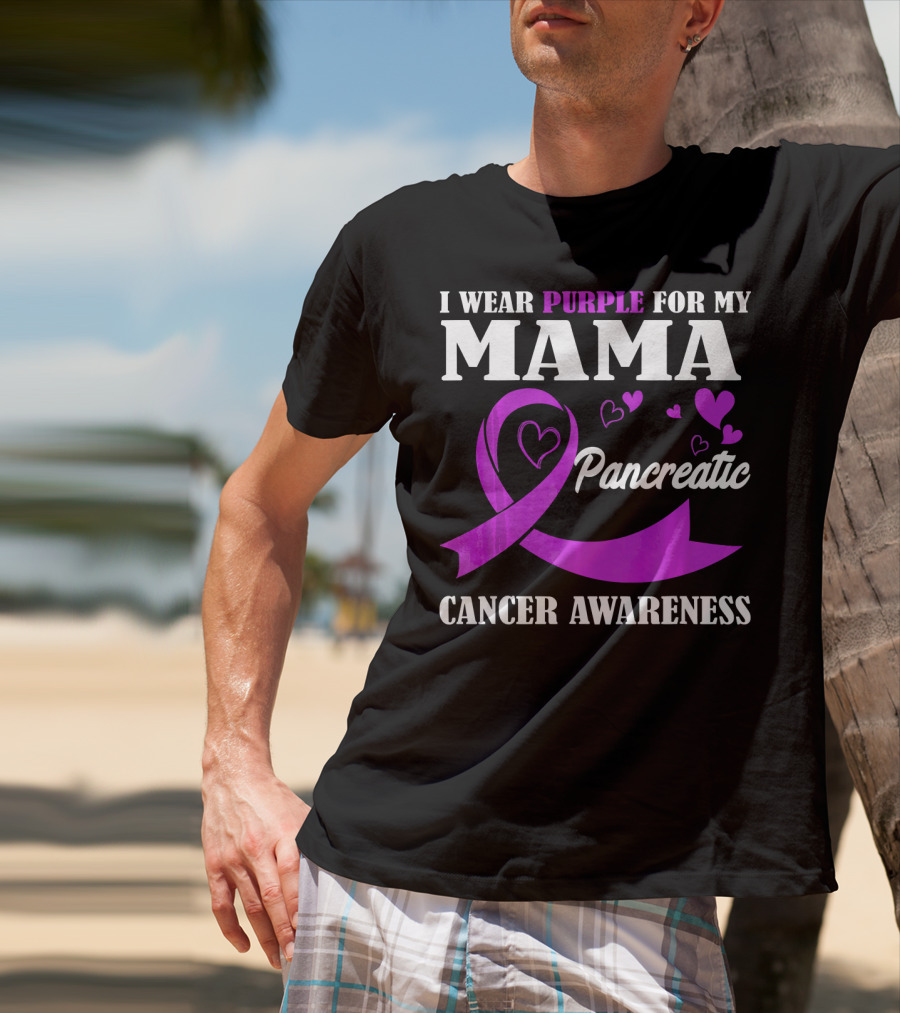 I Wear Purple For My Mama Pancreatic Cancer Awareness T-Shirt