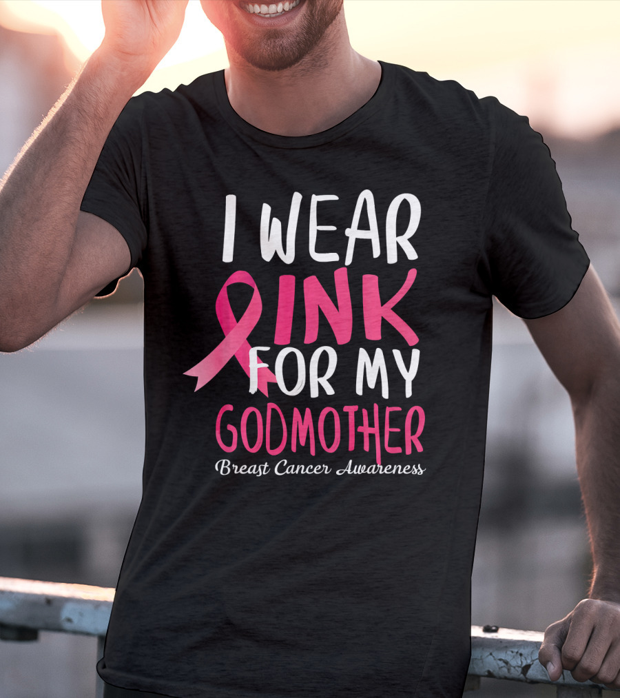 I Wear Pink For My Godmother Breast Cancer Awareness T-Shirt