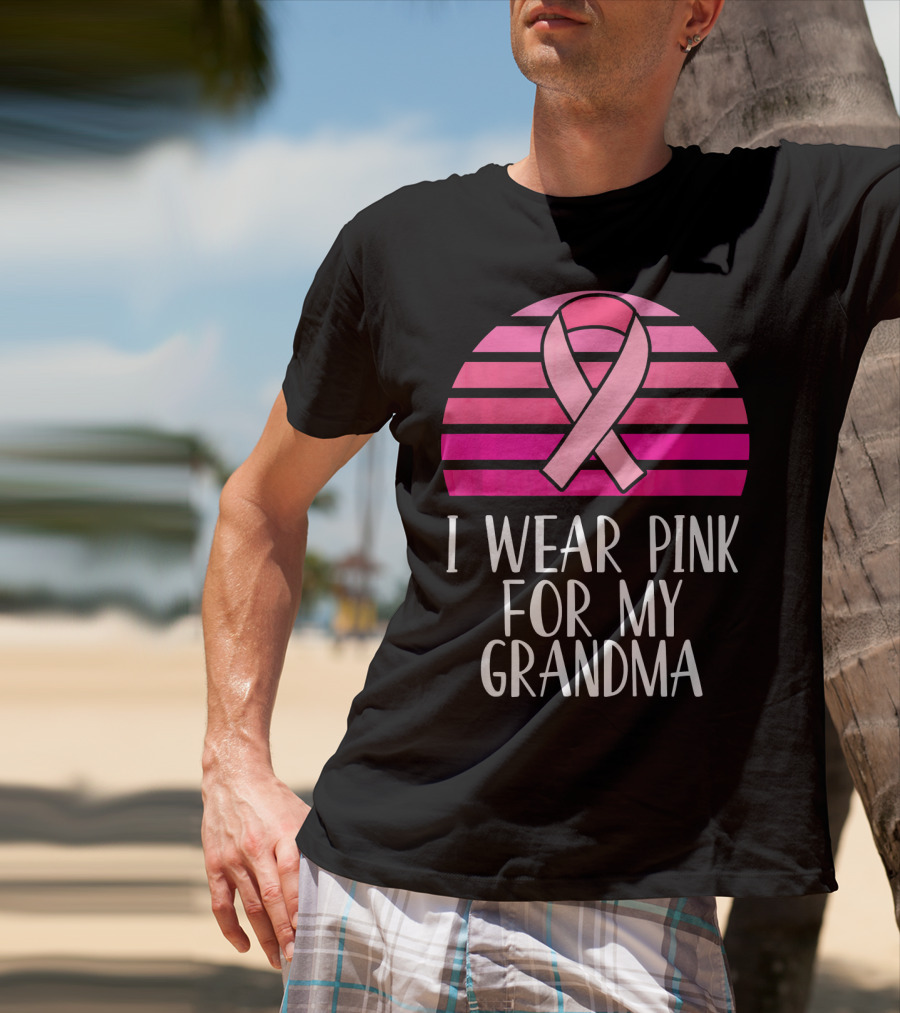 I Wear Pink For My Grandma Breast Cancer Awareness Pink T-Shirt