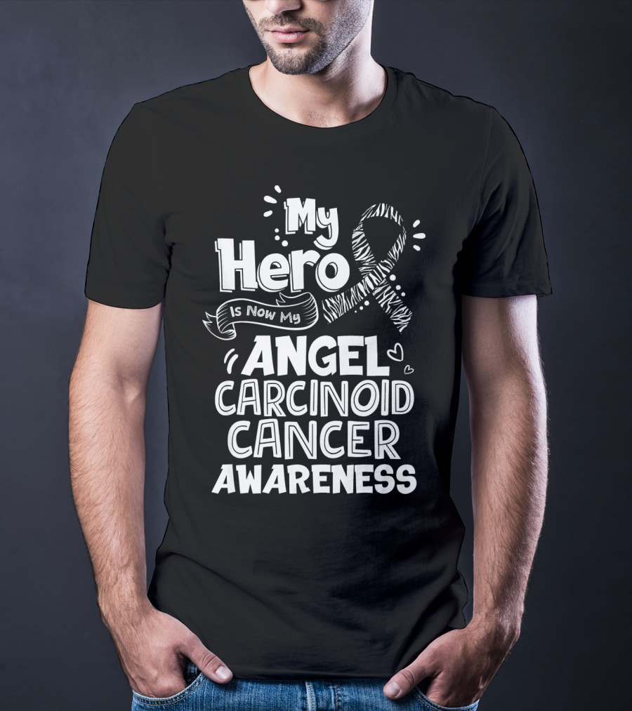My Hero Is Now My Angel Carcinoid Cancer Awareness T-Shirt