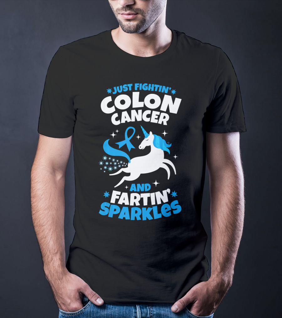Just Fightin' Colon Cancer And Fartin' Sparkles T-Shirt