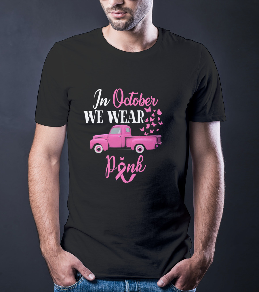 In October We Wear Pink Breast Cancer Awareness Month T-Shirt