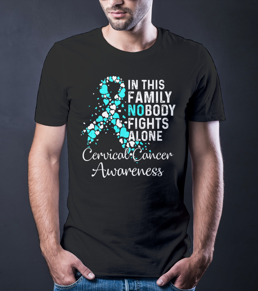 In This Family Nobody Fights Alone Cervical Cancer Awareness Ribbon Hearts T-Shirt