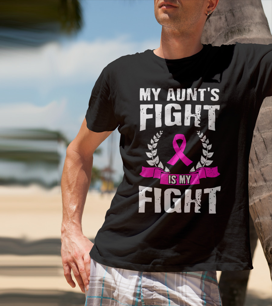 My Aunt's Fight Is My Fight Pink Ribbon Breast Cancer Awareness T-Shirt