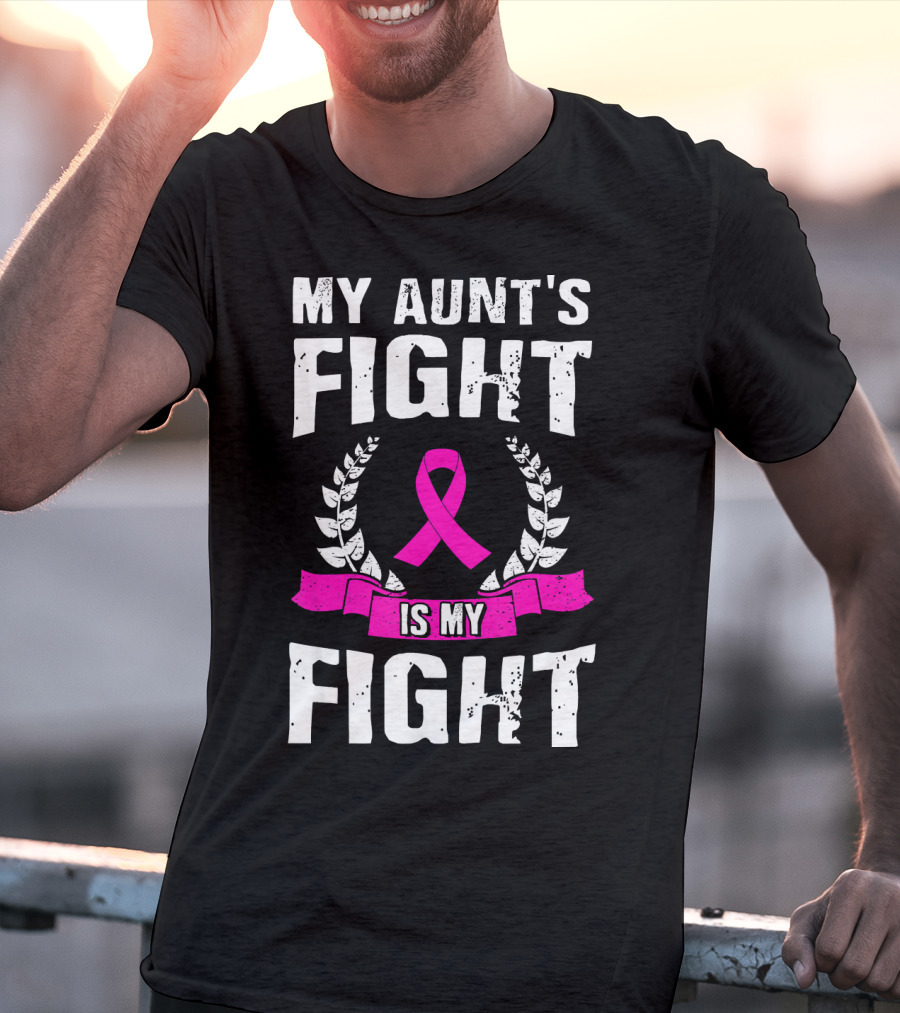 My Aunt's Fight Is My Fight Pink Ribbon Breast Cancer Awareness T-Shirt