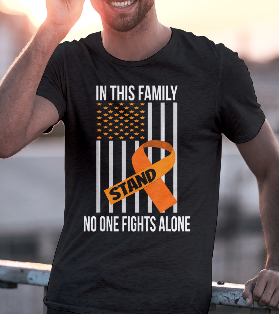 In This Family No One Fights Alone USA Flag Orange Ribbon Stand Kidney Cancer Awareness T-Shirt