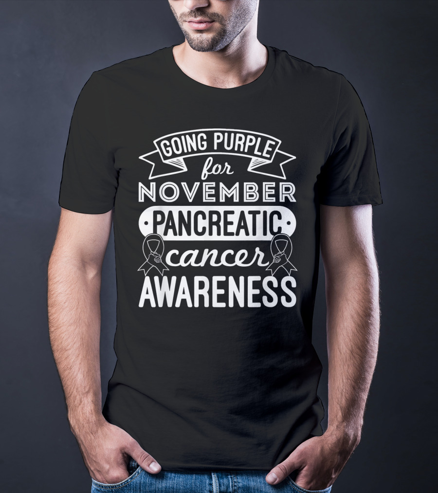 Going Purple For November Pancreatic Cancer Awareness T-Shirt