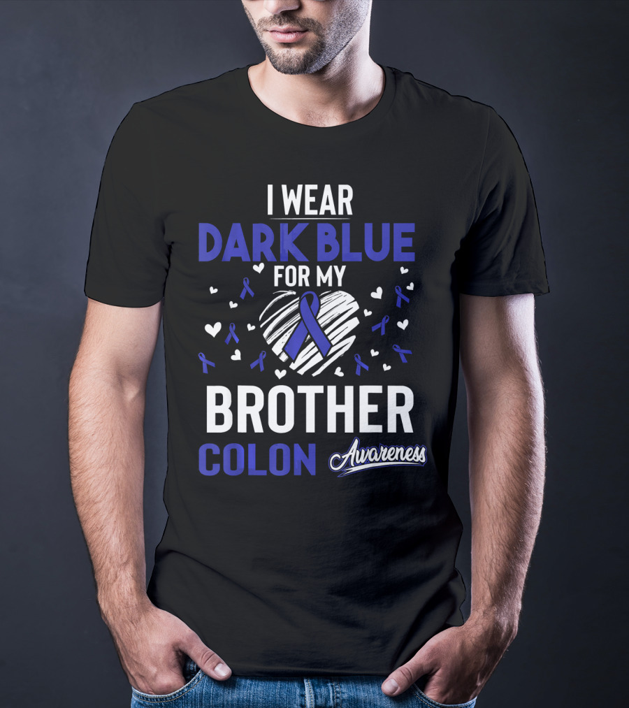 I Wear Dark Blue For My Brother Colon Awareness Ribbon Hearts T-Shirt