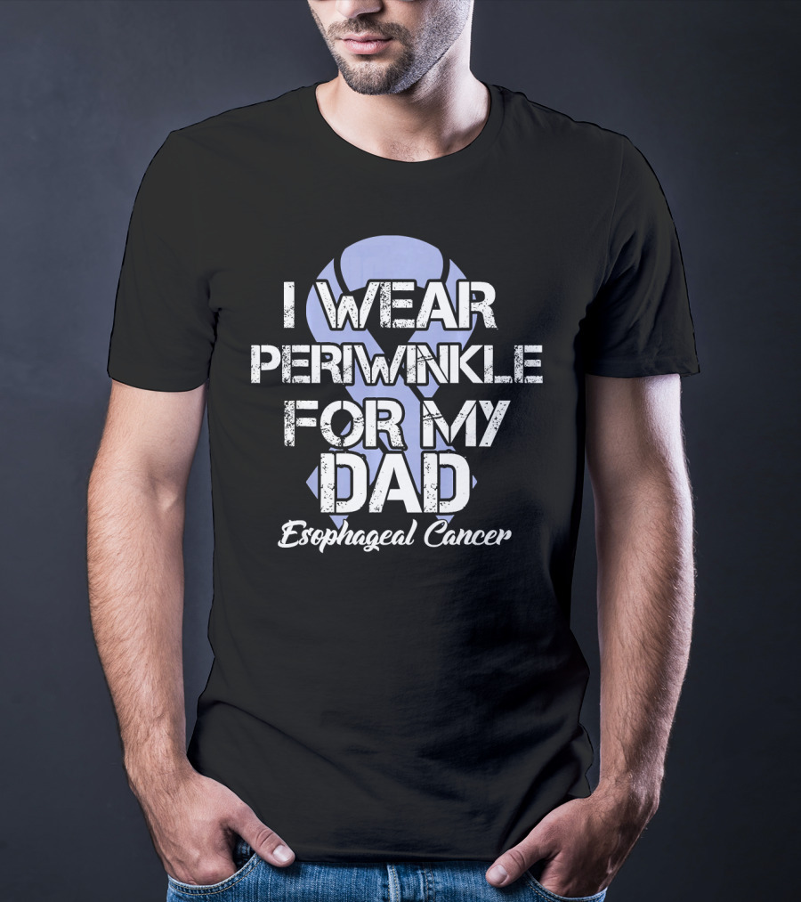 I Wear Periwinkle For My Dad Esophageal Cancer T-Shirt
