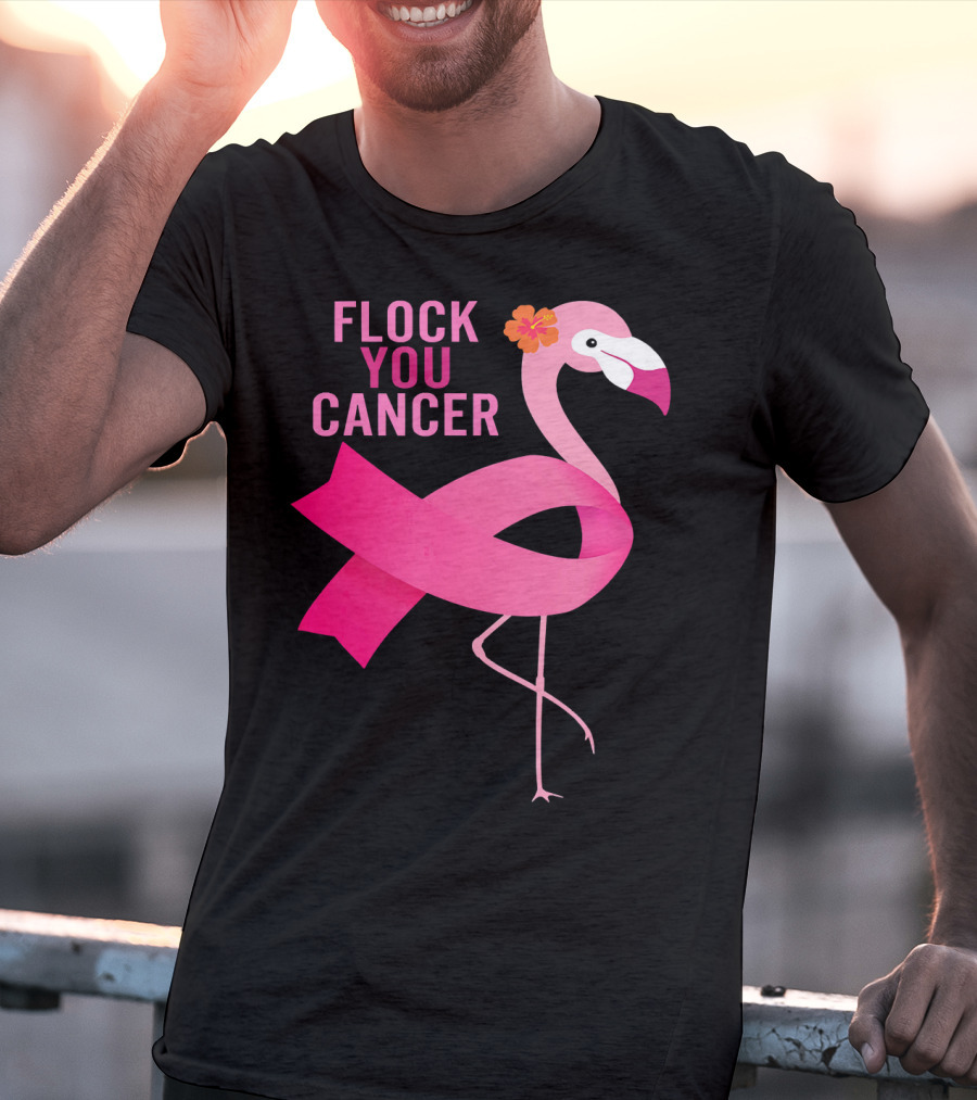 Flock You Cancer Flamingo Pink Ribbon October Breast Awareness T-Shirt