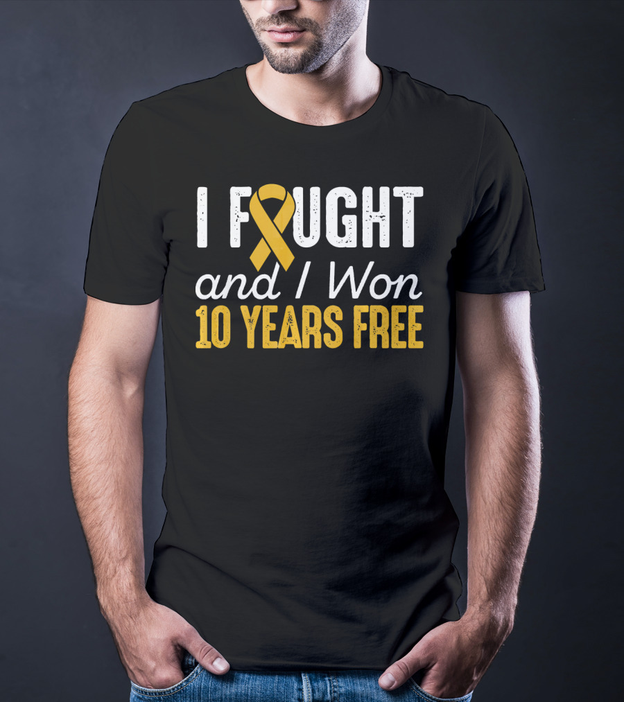 I Fought And I Won 10 Years Free Cancer T-Shirt