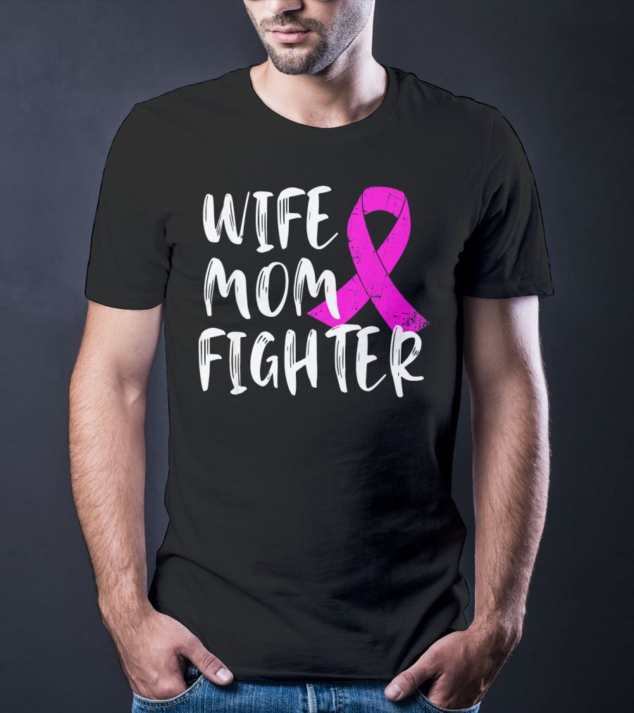 Wife Mom Fighter Pink Ribbon Breast Cancer Awareness T-Shirt