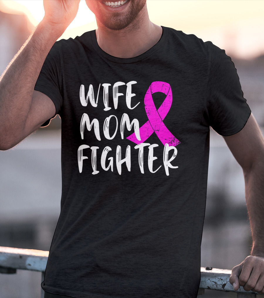 Wife Mom Fighter Pink Ribbon Breast Cancer Awareness T-Shirt