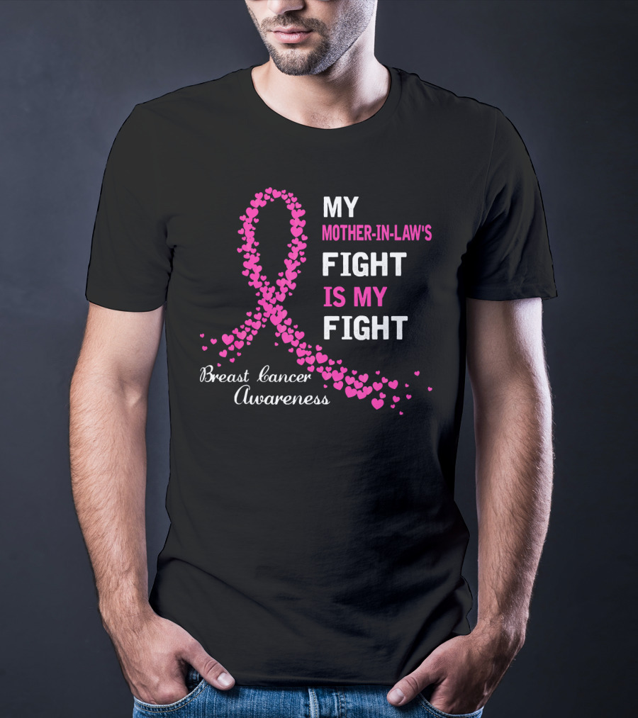 My Mother-In-Law's Fight Is My Fight Breast Cancer Awareness T-Shirt