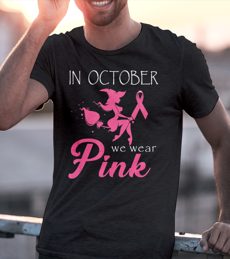 In October We Wear Pink Witch T-Shirt