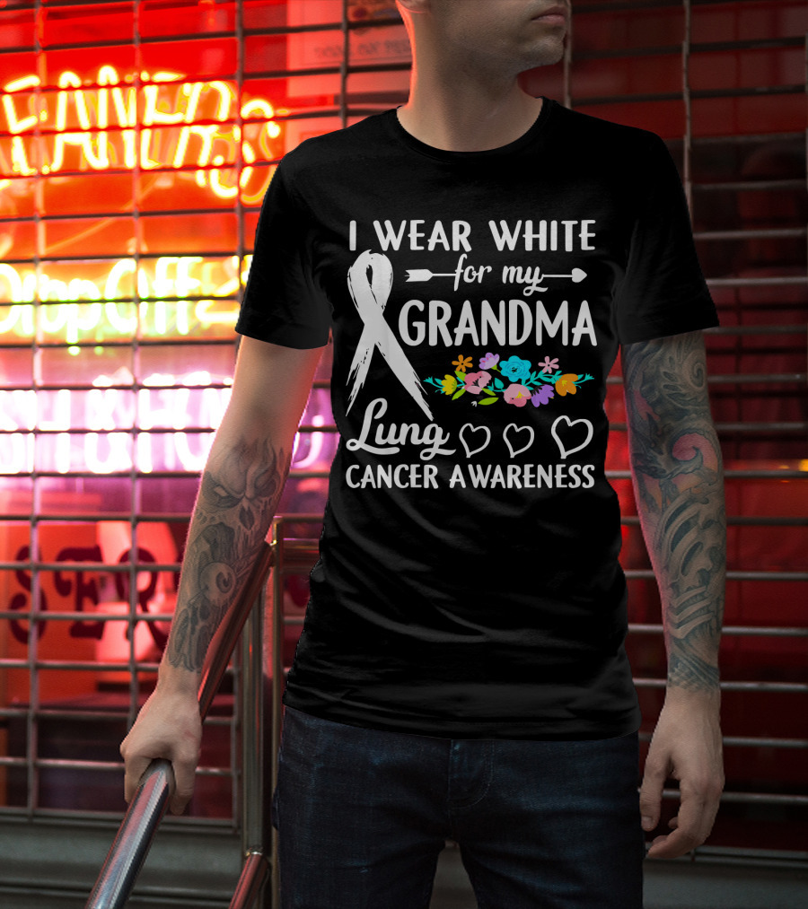 I Wear White For My Grandma Lung Cancer Awareness T-Shirt