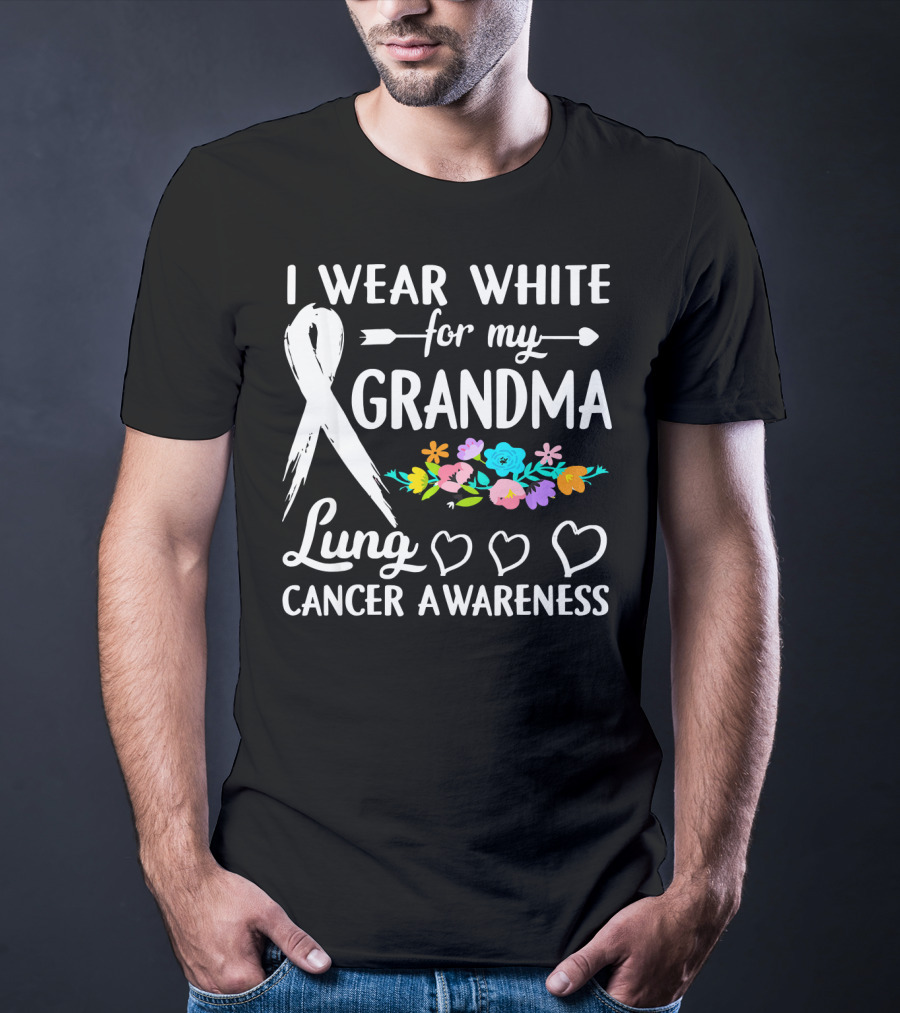 I Wear White For My Grandma Lung Cancer Awareness T-Shirt